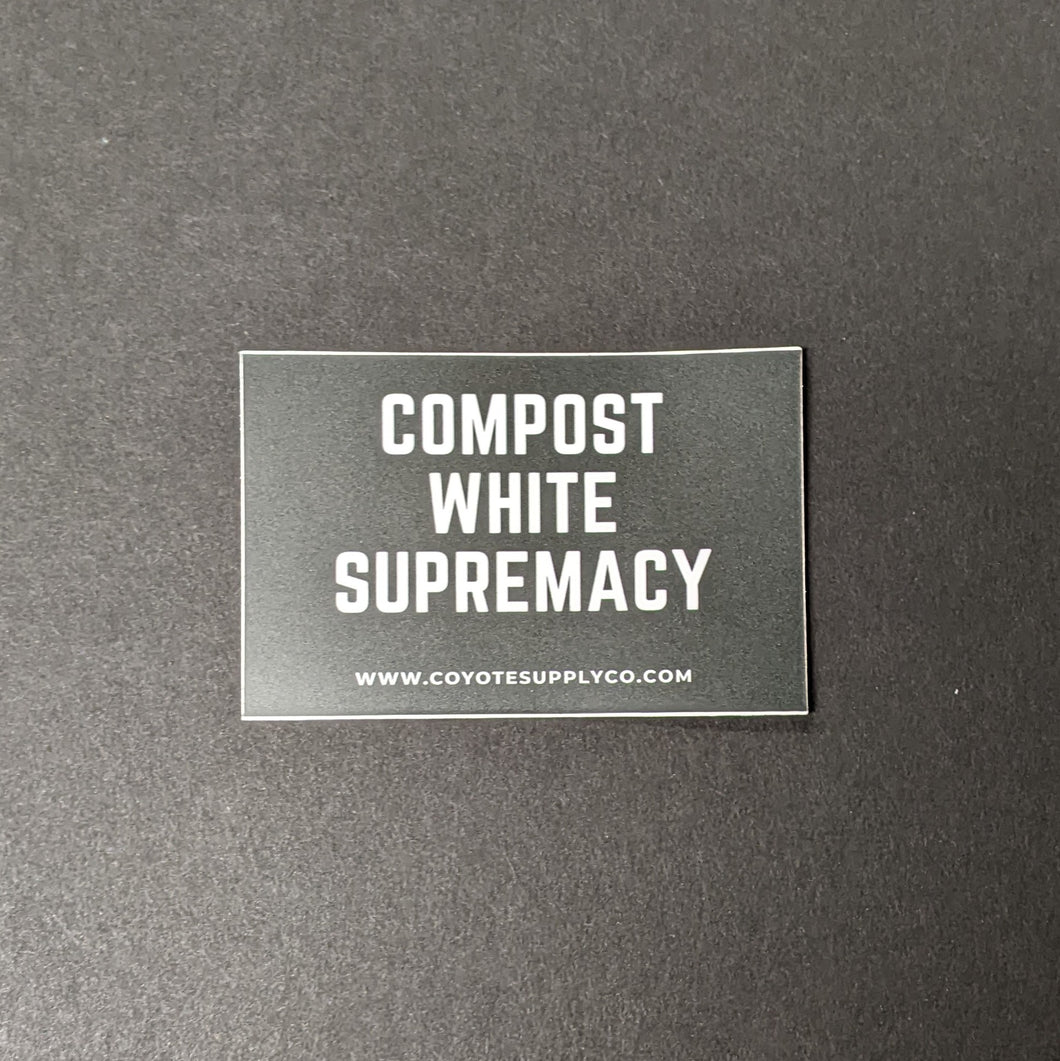 Sticker:  Compost White Supremacy