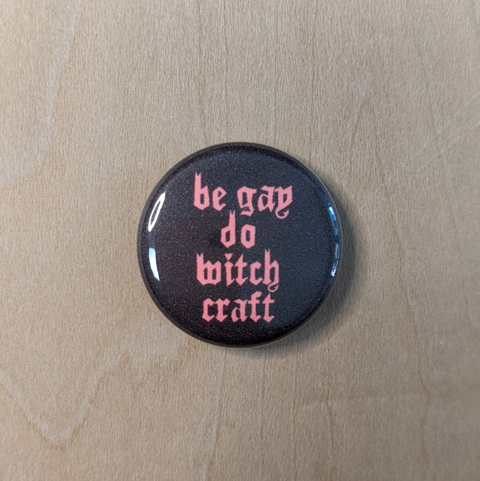 Be Gay Do Witchcraft Button