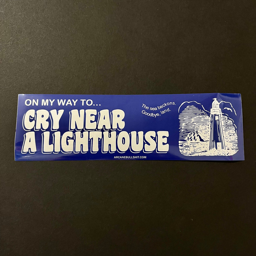 Bumper Sticker: Cry Near a Lighthouse