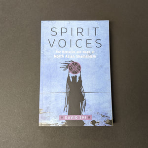Spirit Voices:  The Mysteries & Magic of North Asian Shamanism