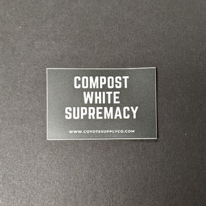 Sticker:  Compost White Supremacy