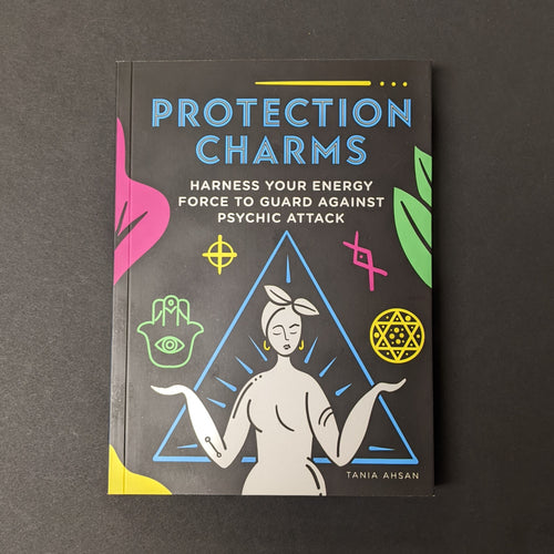 A black paperback book with colorful illustrations of protection symbols surrounding a feminine figure. The cover reads:
PROTECTION 
CHARMS
HARNESS YOUR ENERGY FORCE TO GUARD AGAINST PSYCHIC ATTACK

TANIA ASHAN