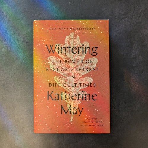 Wintering: The Power of Rest and Retreat in Difficult Times