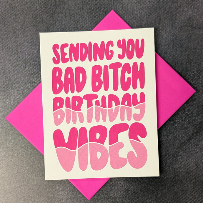 Bad B*tch Birthday Vibes Card