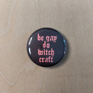 Be Gay Do Witchcraft Button